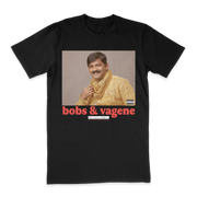 "BOBS & VAGENE" TEE